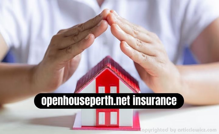 OpenHousePerth.net-Insurance-Selecting-Righ-Coverage